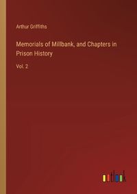 Cover image for Memorials of Millbank, and Chapters in Prison History