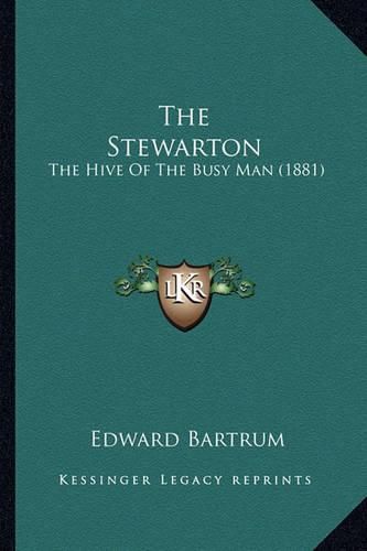 The Stewarton: The Hive of the Busy Man (1881)