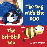 Cover image for The Dog with the Doo and The Sit-Still Bee