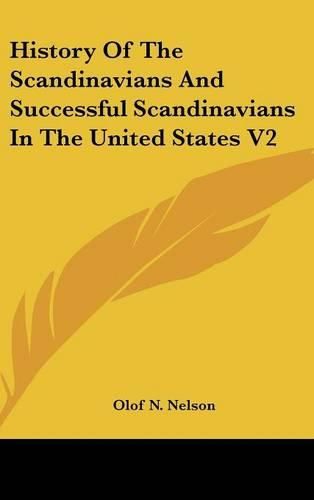 Cover image for History of the Scandinavians and Successful Scandinavians in the United States V2