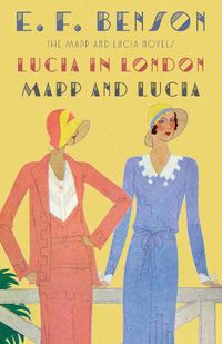 Cover image for Lucia in London & Mapp and Lucia: The Mapp & Lucia Novels