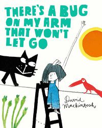Cover image for There's a Bug on My Arm that Won't Let Go