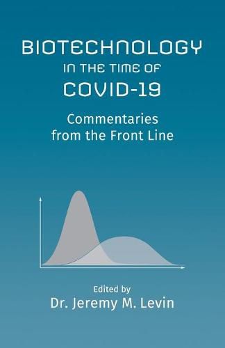 Cover image for Biotechnology in the Time of Covid-19: Commentaries from the Front Line