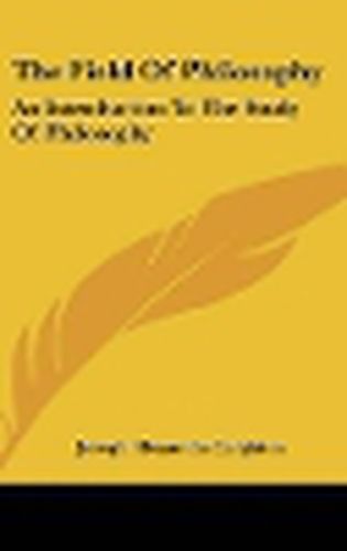 Cover image for The Field of Philosophy: An Introduction to the Study of Philosophy