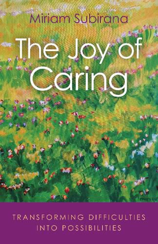 Cover image for Joy of Caring, The - transforming difficulties into possibilities