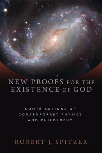 Cover image for New Proofs for the Existence of God: Contributions of Contemporary Physics and Philosophy