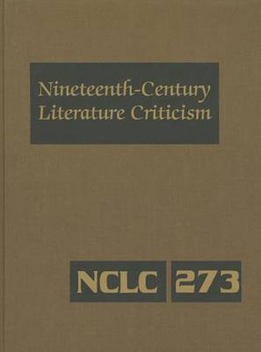 Cover image for Nineteenth-Century Literature Criticism: Excerpts from Criticism of the Works of Nineteenth-Century Novelists, Poets, Playwrights, Short-Story Writers, & Other Creative Writers