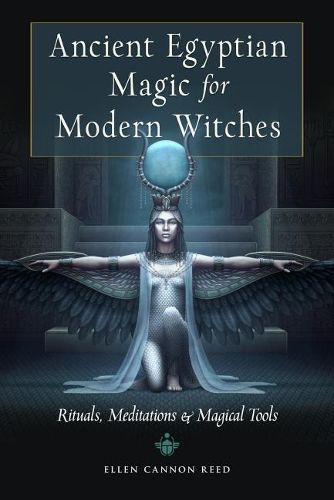 Cover image for Ancient Egyptian Magic for Modern Witches: Rituals, Meditations & Magical Tools