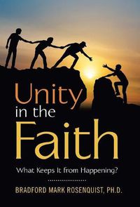 Cover image for Unity in the Faith: What Keeps It from Happening?