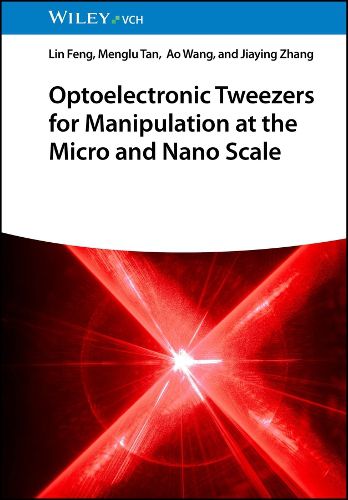 Cover image for Optoelectronic Tweezers for Manipulation at the Micro and Nano Scale