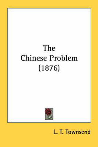 The Chinese Problem (1876)