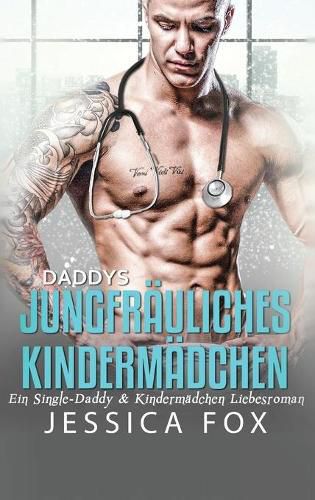 Daddys jungfrauliches Kindermadchen: Ein Single-Daddy & Kindermadchen Liebesroman