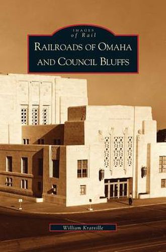 Cover image for Railroads of Omaha and Council Bluffs