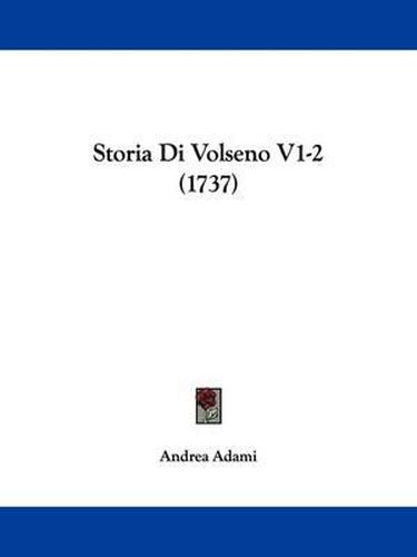 Storia Di Volseno V1-2 (1737)