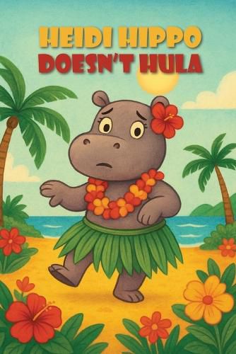 Cover image for Heidi Hippo Doesn't Hula