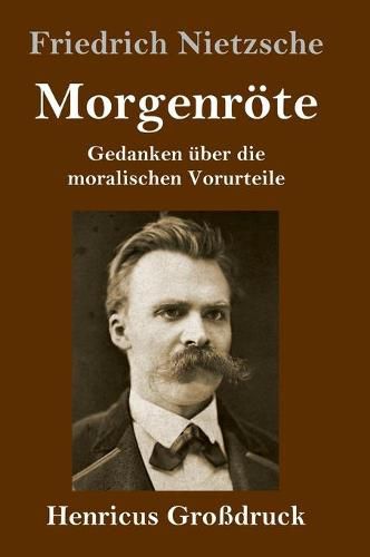 Cover image for Morgenroete (Grossdruck): Gedanken uber die moralischen Vorurteile