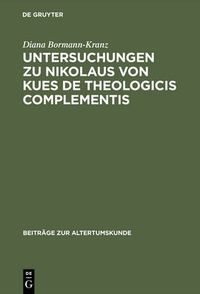 Cover image for Untersuchungen Zu Nikolaus Von Kues de Theologicis Complementis