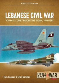 Cover image for Lebanese Civil War: Volume 2: Quiet Before the Storm, 1978-1981