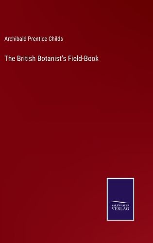 Cover image for The British Botanist's Field-Book