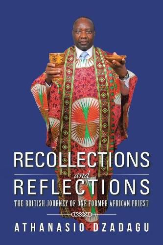 Cover image for Recollections and Reflections: The British Journey of One Former African Priest