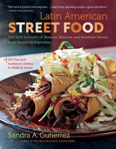 Cover image for Latin American Street Food: The Best Flavors of Markets, Beaches, and Roadside Stands from Mexico to Argentina