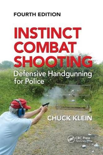 Cover image for Instinct Combat Shooting: Defensive Handgunning for Police, Fourth Edition