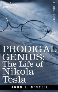 Cover image for Prodigal Genius: The Life of Nikola Tesla