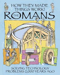 Cover image for How They Made Things Work: Romans