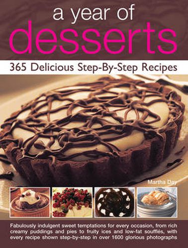Cover image for A Year of Desserts: 365 Delicious Step-by-Step Recipes
