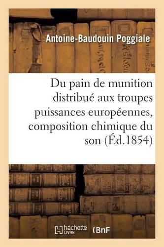 Du Pain de Munition Distribue Aux Troupes Des Puissances Europeennes, Composition Chimique Du Son