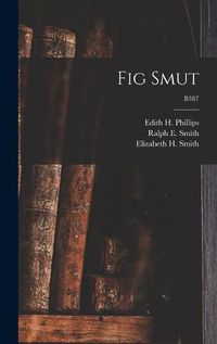 Cover image for Fig Smut; B387