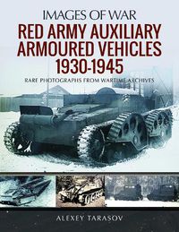 Cover image for Red Army Auxiliary Armoured Vehicles, 1930-1945