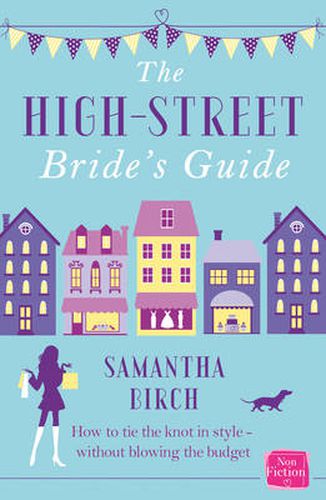 Cover image for The High-Street Bride's Guide: How to Plan Your Perfect Wedding on a Budget