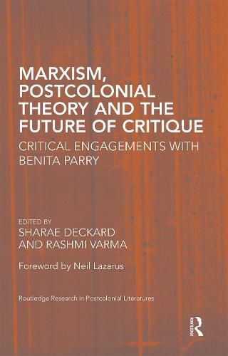 Cover image for Marxism, Postcolonial Theory and the Future of Critique: Critical Engagements with Benita Parry