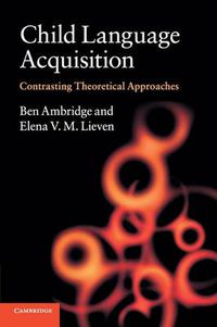 Cover image for Child Language Acquisition: Contrasting Theoretical Approaches