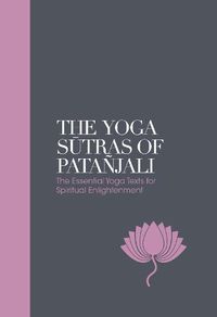 Cover image for The Yoga Sutras of Patanjali - Sacred Texts: The Essential Yoga Texts for Spiritual Enlightenment