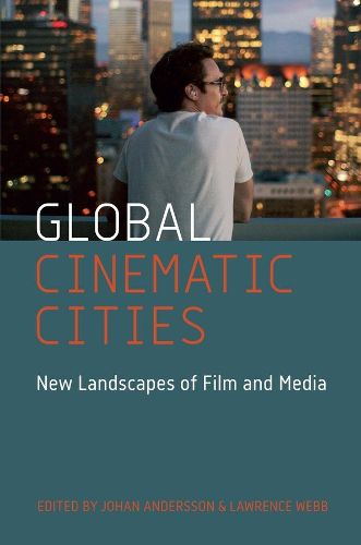 Cover image for Global Cinematic Cities: New Landscapes of Film and Media