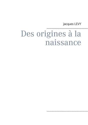 Cover image for Des origines a la naissance