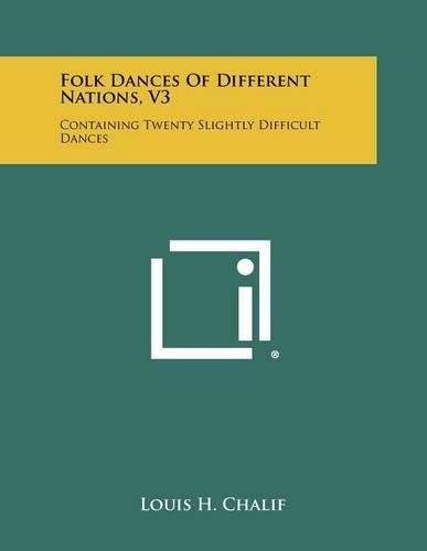 Cover image for Folk Dances of Different Nations, V3: Containing Twenty Slightly Difficult Dances