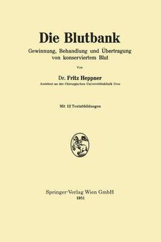 Cover image for Die Blutbank: Gewinnung, Behandlung Und UEbertragung Von Konserviertem Blut