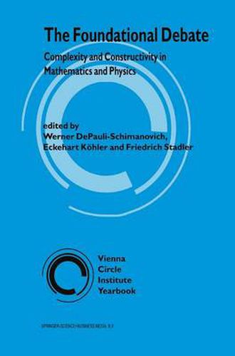 The Foundational Debate: Complexity and Constructivity in Mathematics and Physics