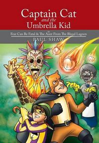 Cover image for Captain Cat and The Umbrella Kid: In Fear Can Be Fatal & The Aunt From The Blood Lagoon