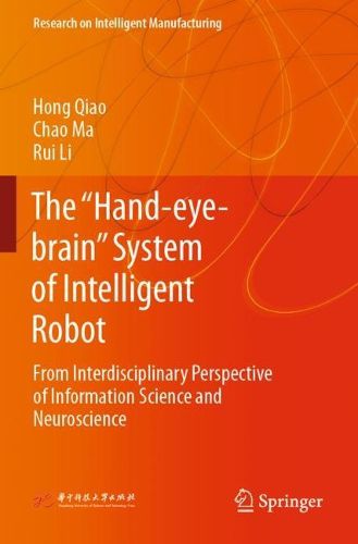 Cover image for The Hand-eye-brain  System of Intelligent Robot: From Interdisciplinary Perspective of Information Science and Neuroscience