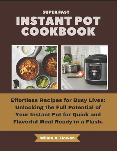 Super Fast Instant Pot Cookbook