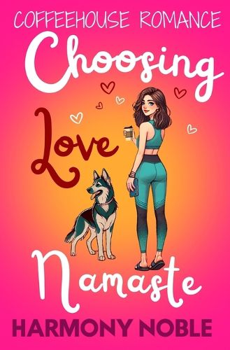 Cover image for Coffeehouse Romance Choosing Love, Namaste