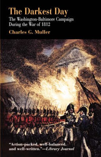 Cover image for The Darkest Day: The Washington-Baltimore Campaign During the War of 1812