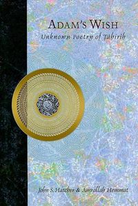 Cover image for Adam's Wish: Unknown Poetry of Tahirih