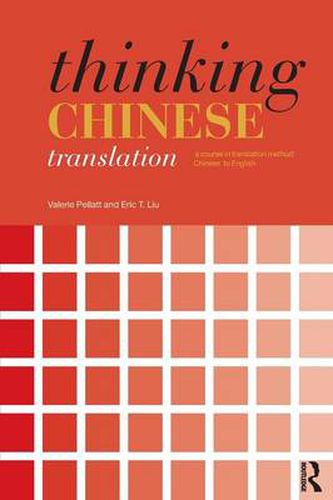 Cover image for Thinking Chinese Translation: A Course in Translation Method: Chinese to English