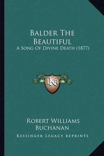 Balder the Beautiful: A Song of Divine Death (1877)