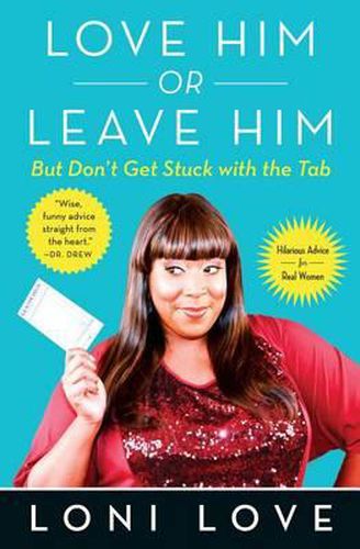 Cover image for Love Him or Leave Him, But Don't Get Stuck with the Tabb: Hilarious Advice for Real Women